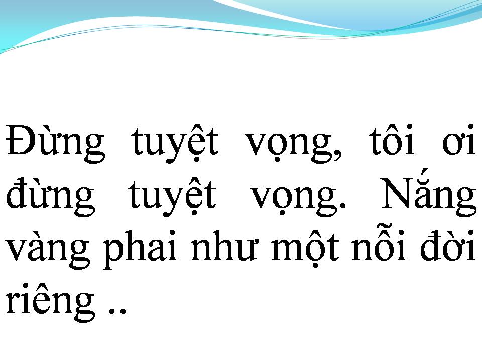 Lời bài hát TÔI ƠI ĐỪNG TUYỆT VỌNG