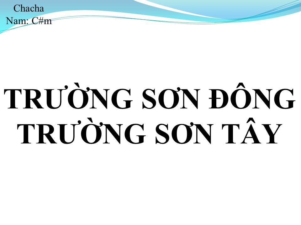 Lời bài hát TRƯỜNG SƠN ĐÔNG TRƯỜNG SƠN TÂY