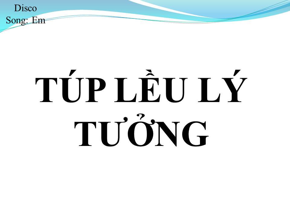 Lời bài hát TÚP LỀU LÝ TƯỞNG (SONG CA)