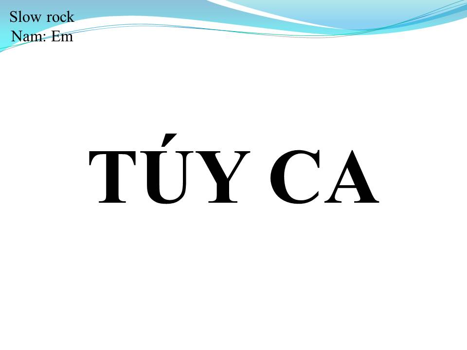 Lời bài hát TÚY CA