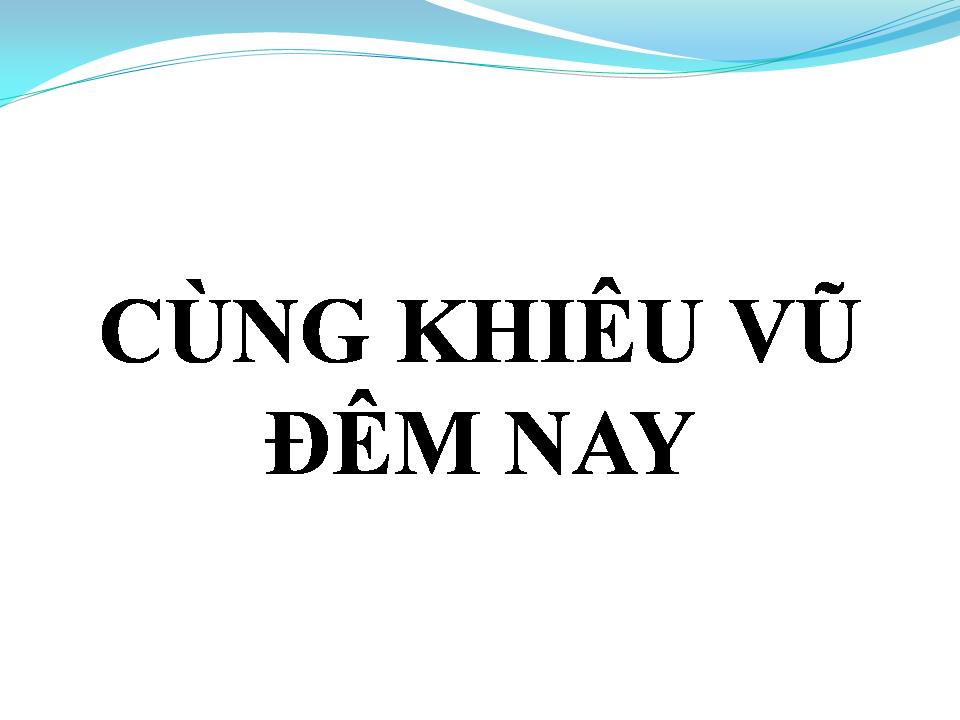 Lời bài hát CÙNG KHIÊU VŨ ĐÊM NAY