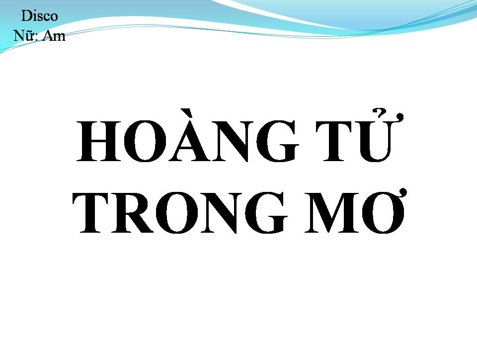 Lời bài hát HOÀNG TỬ TRONG MƠ