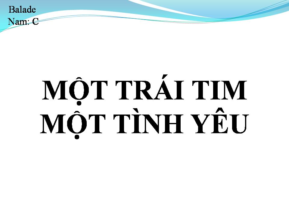 Lời bài hát MỘT TRÁI TIM MỘT TÌNH YÊU
