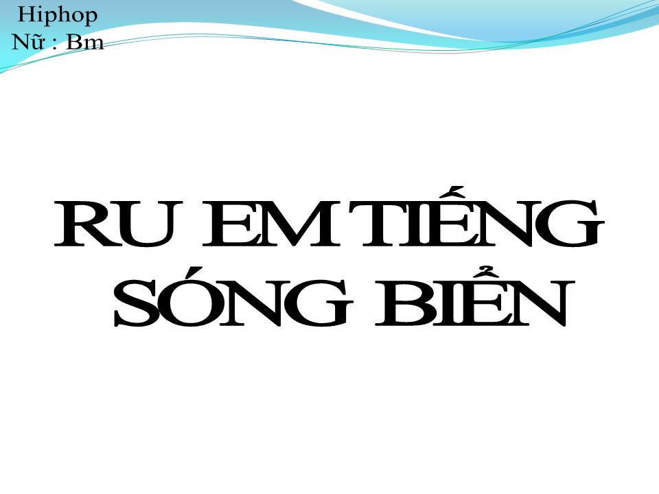 Lời bài hát RU EM TIẾNG SÓNG BIỂN