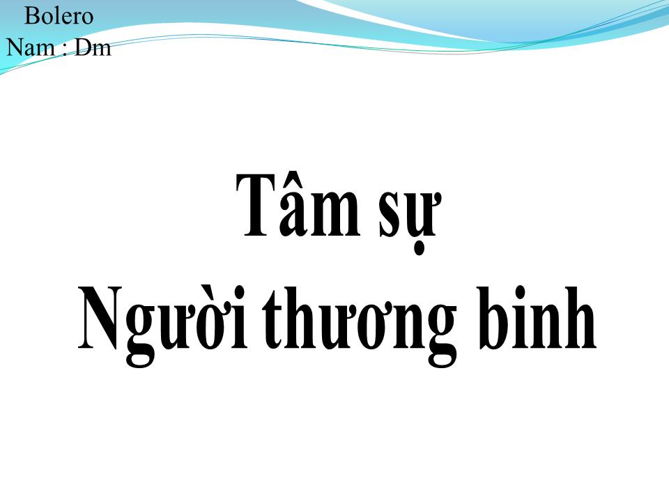 Lời bài hát TÂM SỰ NGƯỜI THƯƠNG BINH