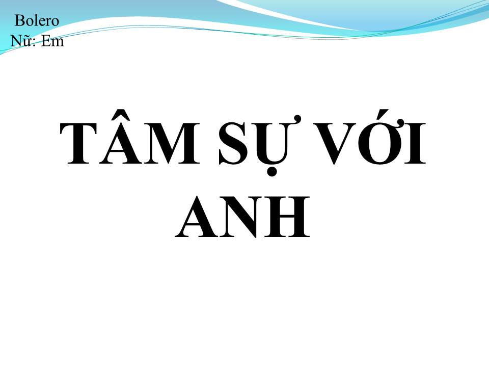 Lời bài hát TÂM SỰ VỚI ANH