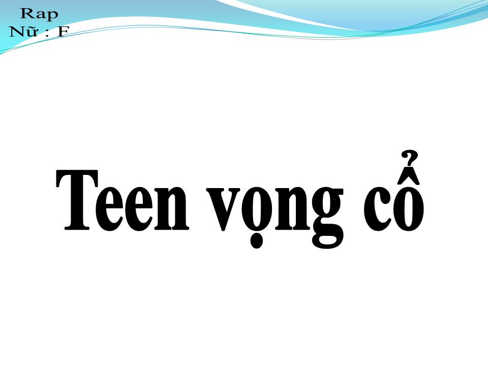 Lời bài hát TEEN VỌNG CỔ