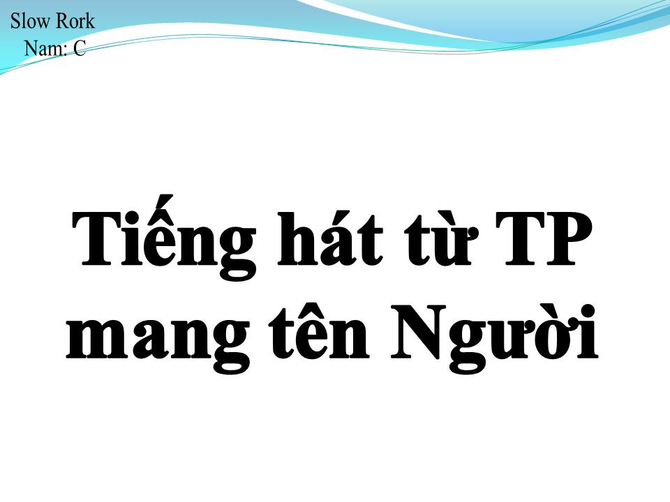 Lời bài hát TIẾNG HÁT TỪ THÀNH PHỐ MANG TÊN NGƯỜI