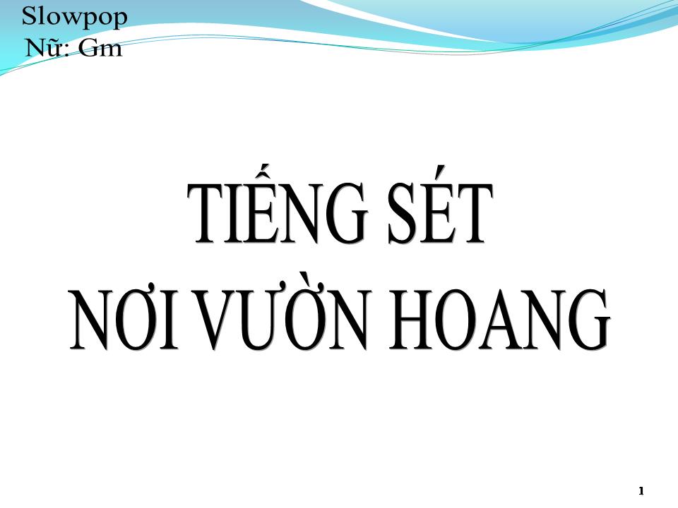 Lời bài hát TIẾNG SÉT NƠI VƯỜN HOANG