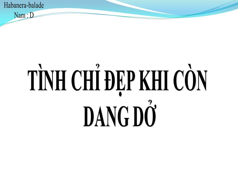 Lời bài hát TÌNH CHỈ ĐẸP KHI CÒN DANG DỞ