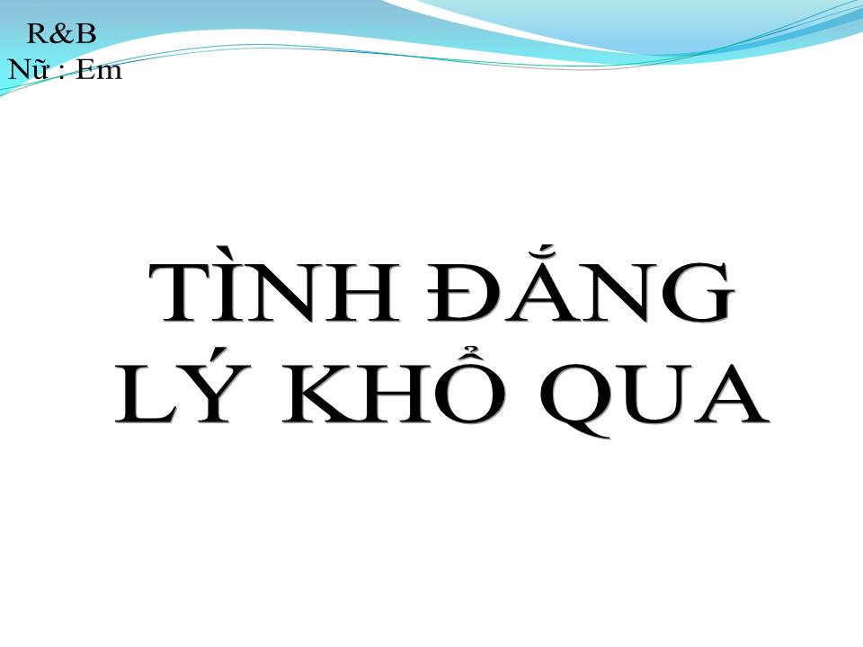 Lời bài hát TÌNH ĐẮNG LÝ KHỔ QUA