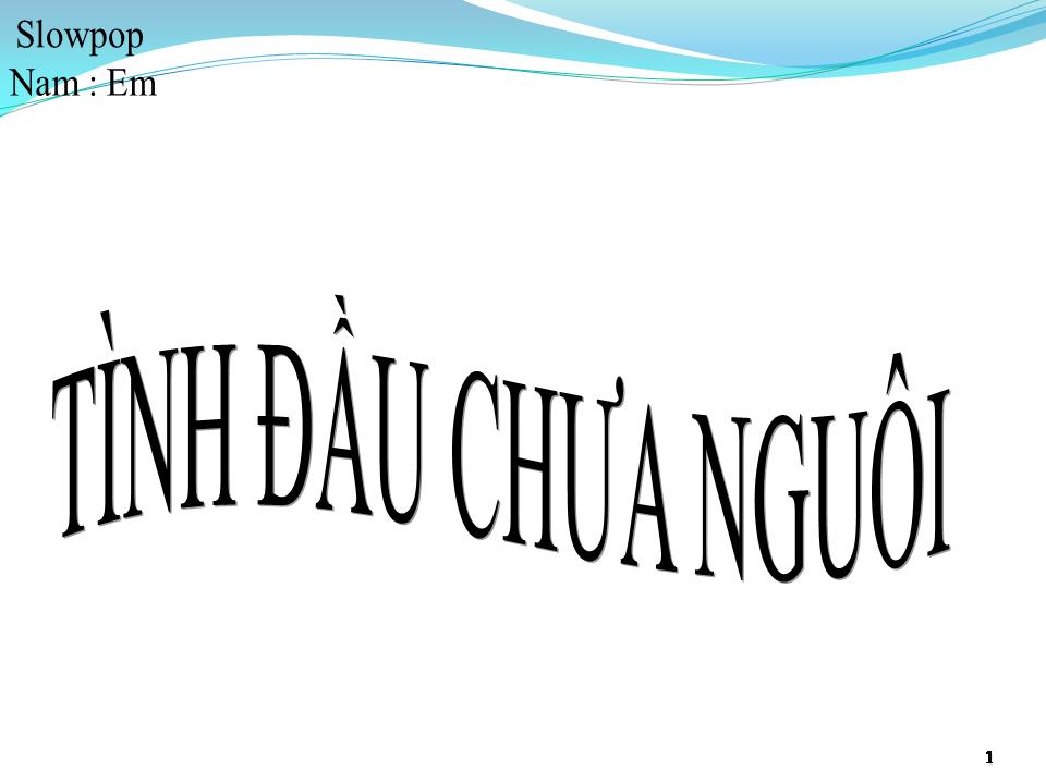 Lời bài hát TÌNH ĐẦU CHƯA NGUÔI