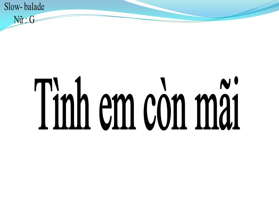 Lời bài hát TÌNH EM CÒN MÃI