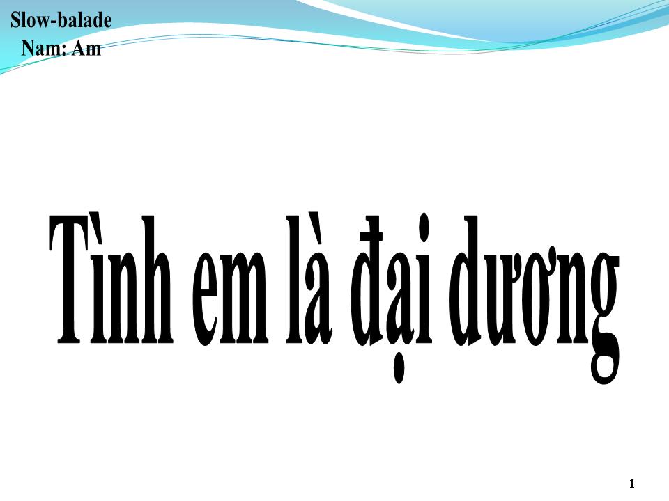 Lời bài hát TÌNH EM LÀ ĐẠI DƯƠNG