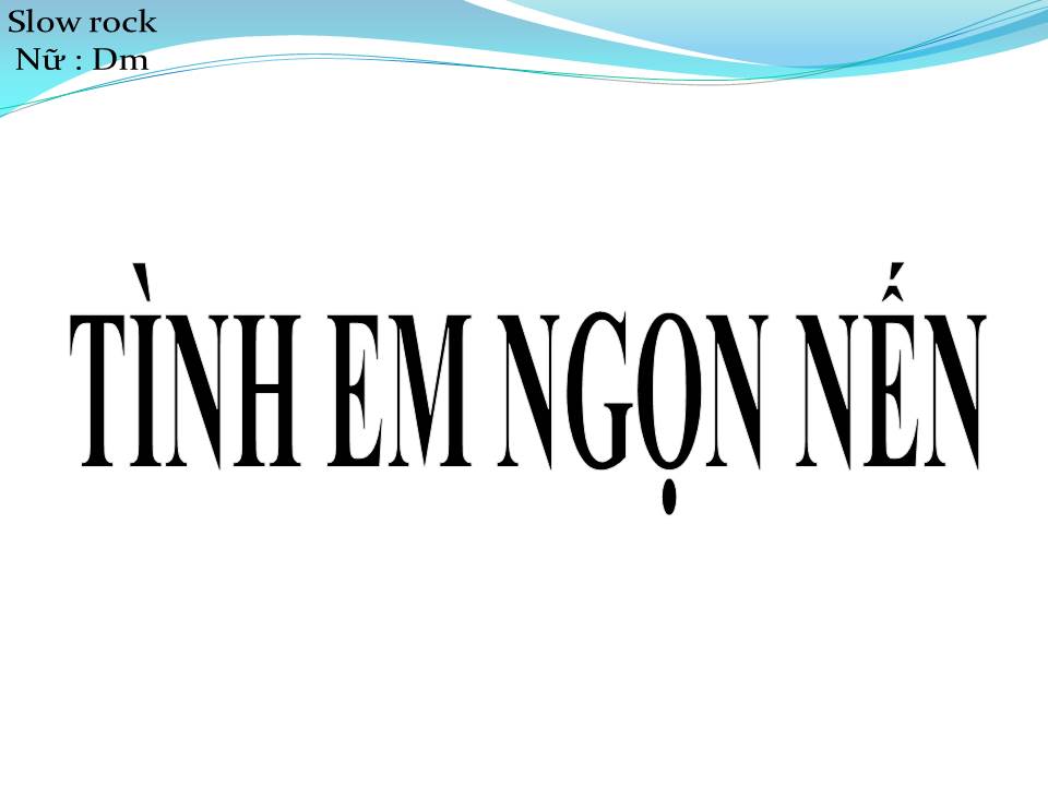 Lời bài hát TÌNH EM NGỌN NẾN