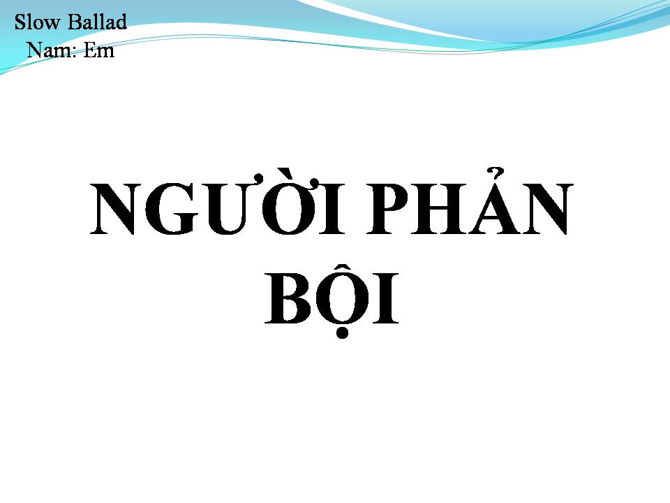 Lời bài hát NGƯỜI PHẢN BỘI