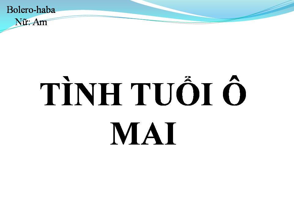 Lời bài hát TÌNH TUỔI Ô MAI