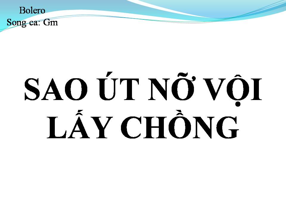 Lời bài hát SAO ÚT NỠ VỘI LẤY CHỒNG