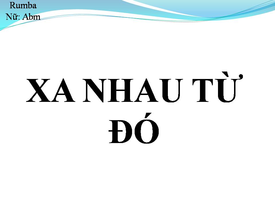 Lời bài hát XA NHAU TỪ ĐÓ
