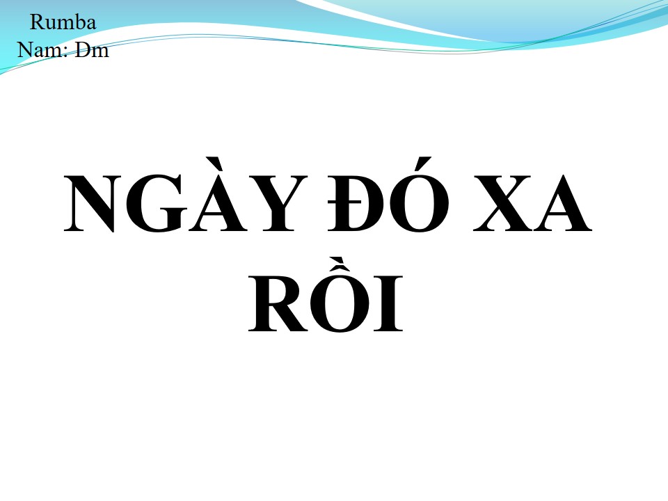 Lời bài hát NGÀY ĐÓ XA RỒI