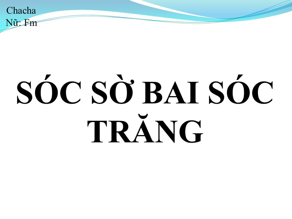 Lời bài hát SÓC SỜ BAI SÓC TRĂNG