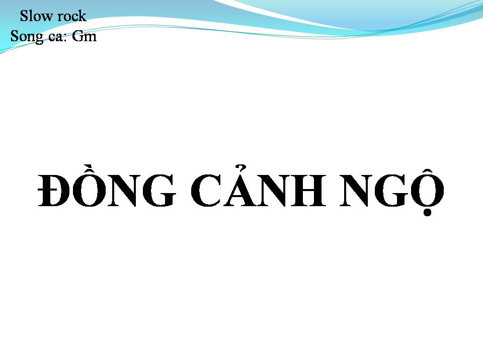 Lời bài hát ĐỒNG CẢNH NGỘ