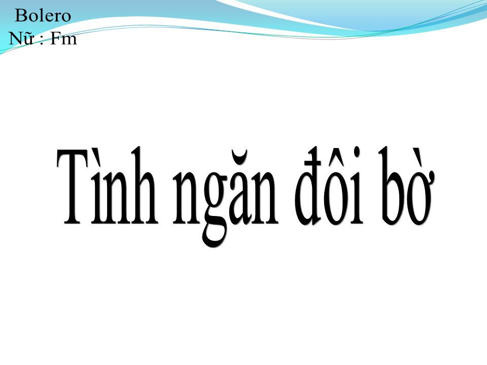 Lời bài hát TÌNH NGĂN ĐÔI BỜ
