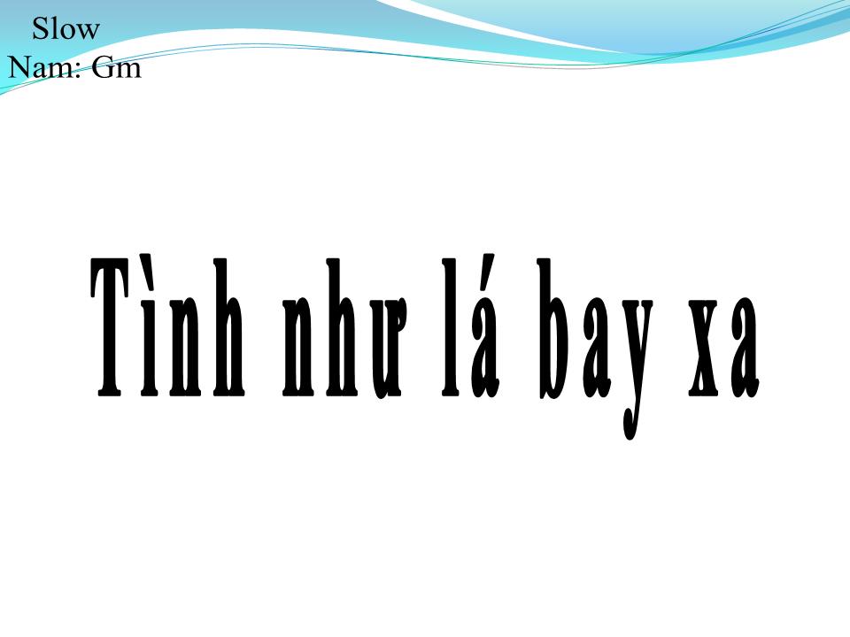 Lời bài hát TÌNH NHƯ LÁ BAY XA