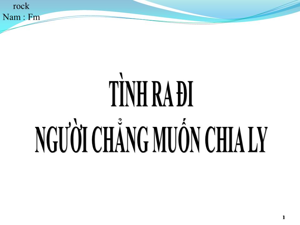Lời bài hát TÌNH RA ĐI NGƯỜI CHẲNG MUỐN CHIA LY