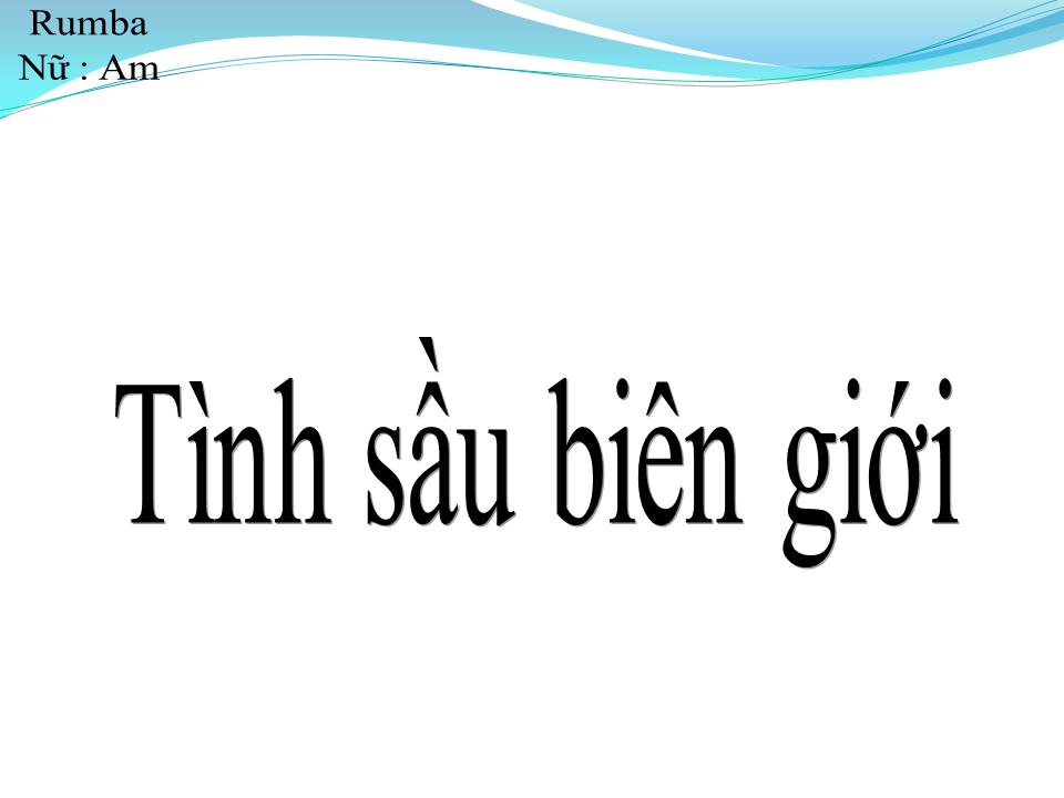 Lời bài hát TÌNH SẦU BIÊN GIỚI
