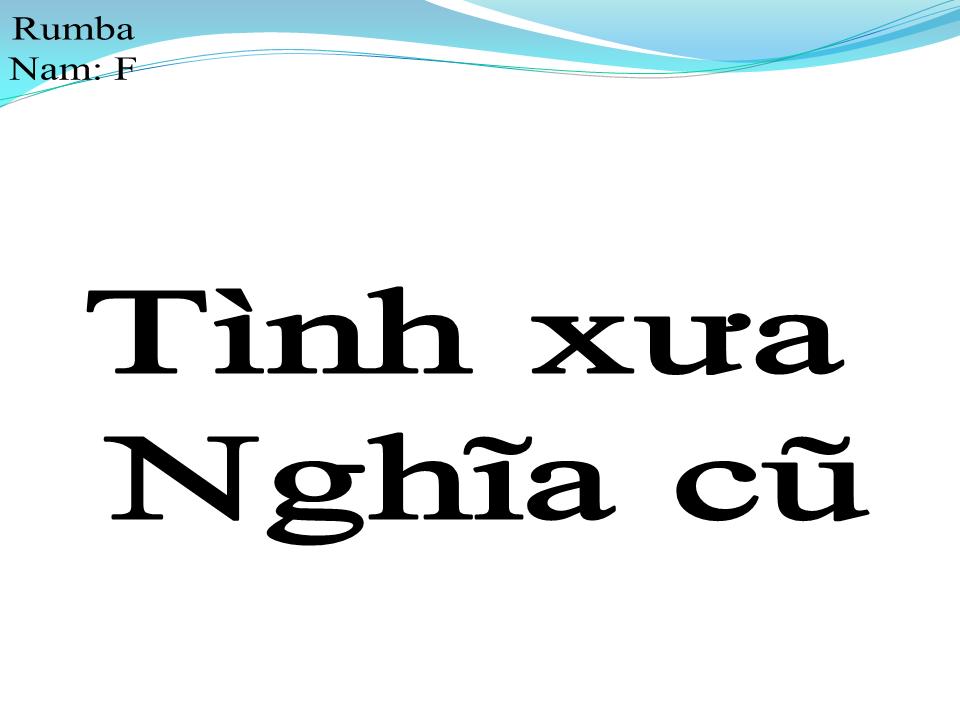 Lời bài hát TÌNH XƯA NGHĨA CŨ 
