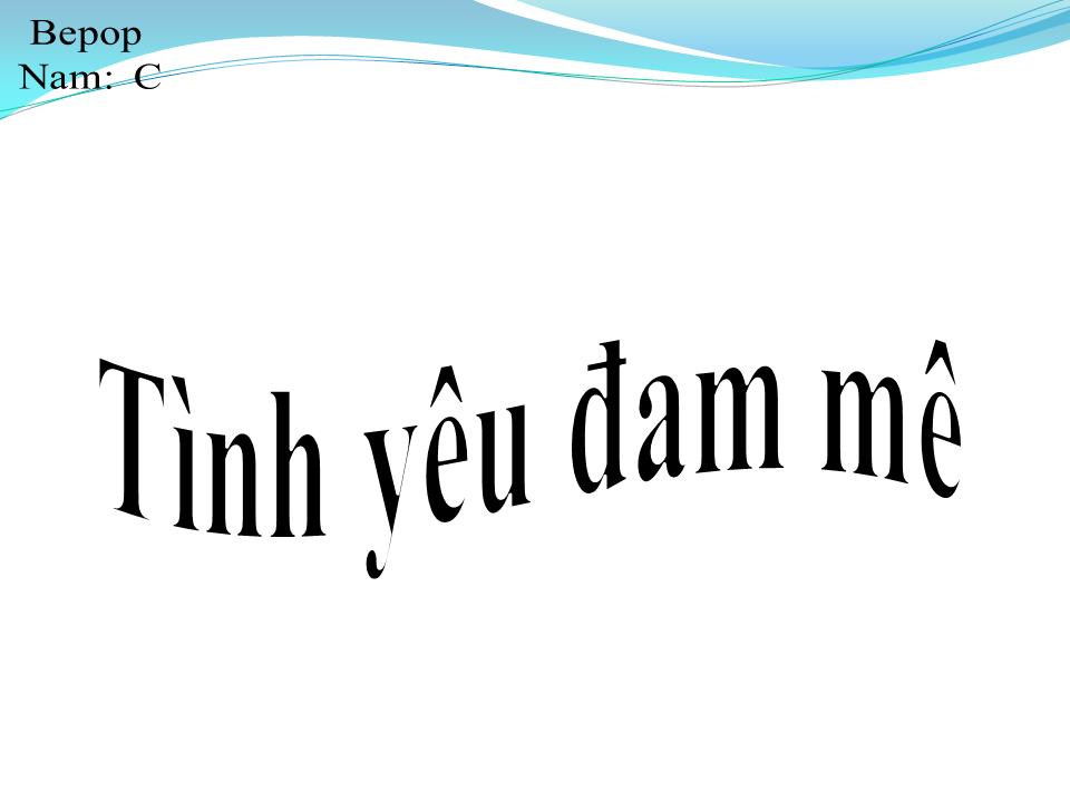 Lời bài hát TÌNH YÊU ĐAM MÊ