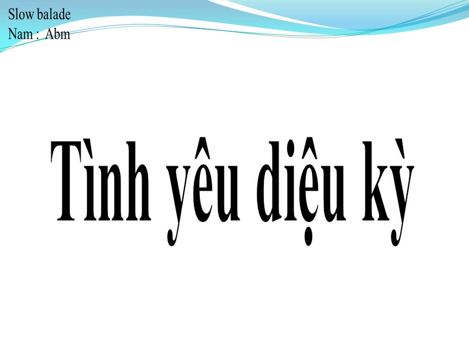 Lời bài hát TÌNH YÊU DIỆU KỲ