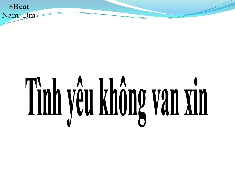 Lời bài hát TÌNH YÊU KHÔNG VAN XIN