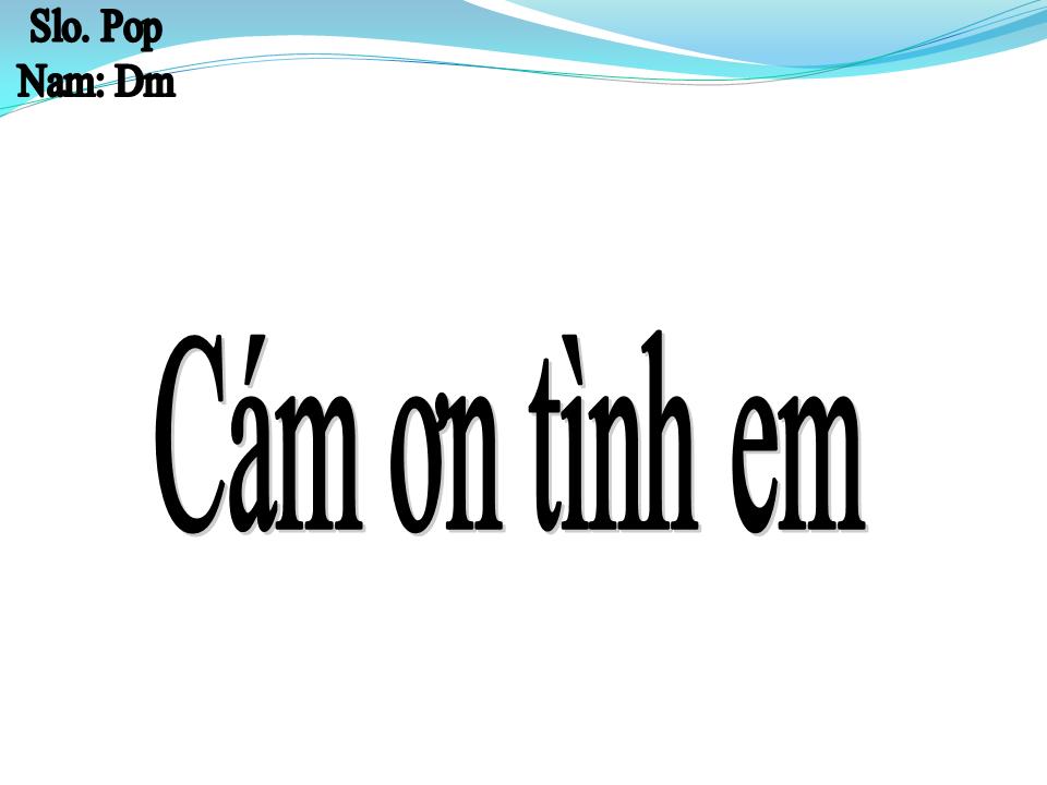 Lời bài hát CÁM ƠN TÌNH EM (CẢM TẠ TÌNH ANH)