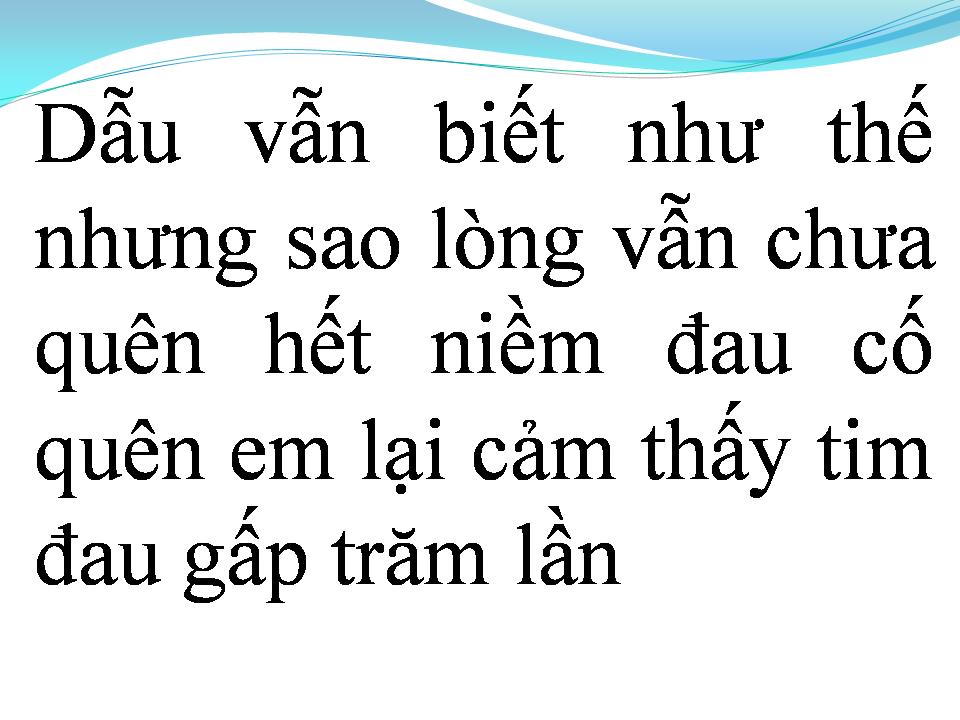 Lời bài hát CÀNG QUÊN CÀNG ĐAU