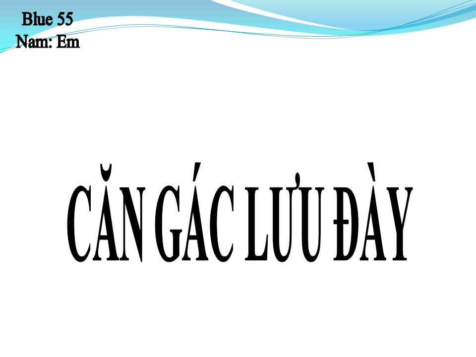 Lời bài hát CĂN GÁC LƯU ĐÀY
