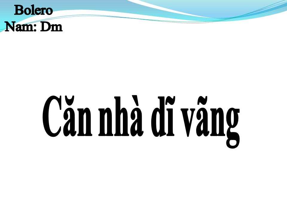 Lời bài hát CĂN NHÀ DĨ VÃNG