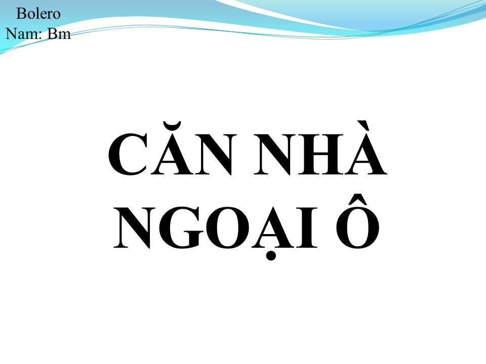 Lời bài hát CĂN NHÀ NGOẠI Ô