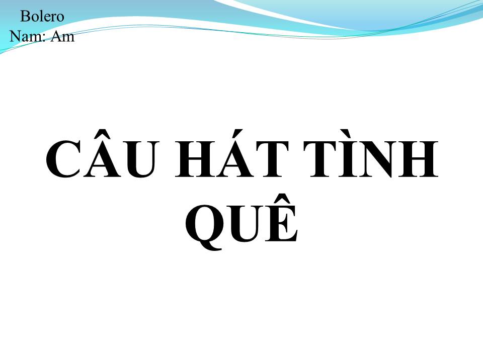 Lời bài hát CÂU HÁT TÌNH QUÊ