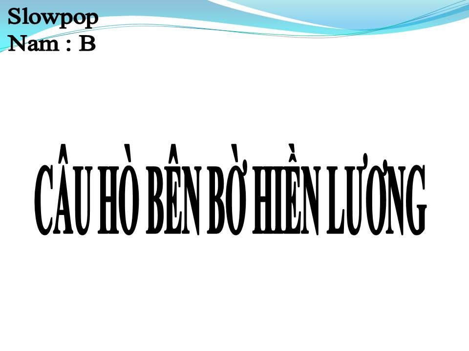 Lời bài hát CÂU HÒ BÊN BỜ HIỀN LƯƠNG