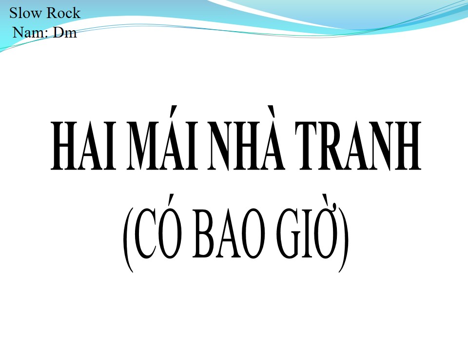 Lời bài hát HAI MÁI NHÀ TRANH (CÓ BAO GIỜ) 