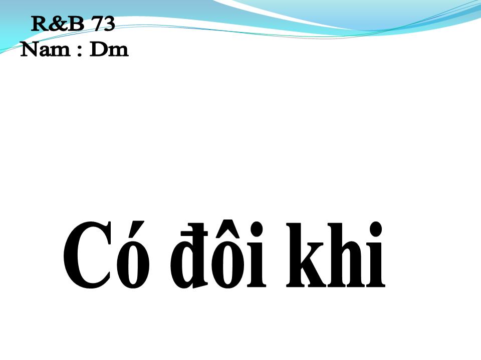 Lời bài hát CÓ ĐÔI KHI