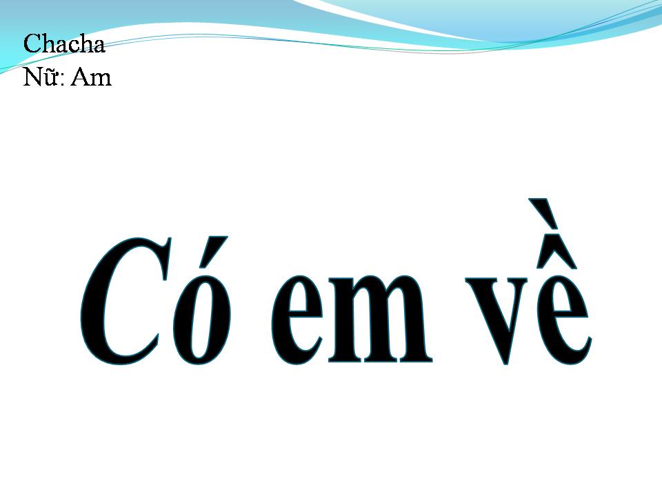 Lời bài hát CÓ EM VỀ