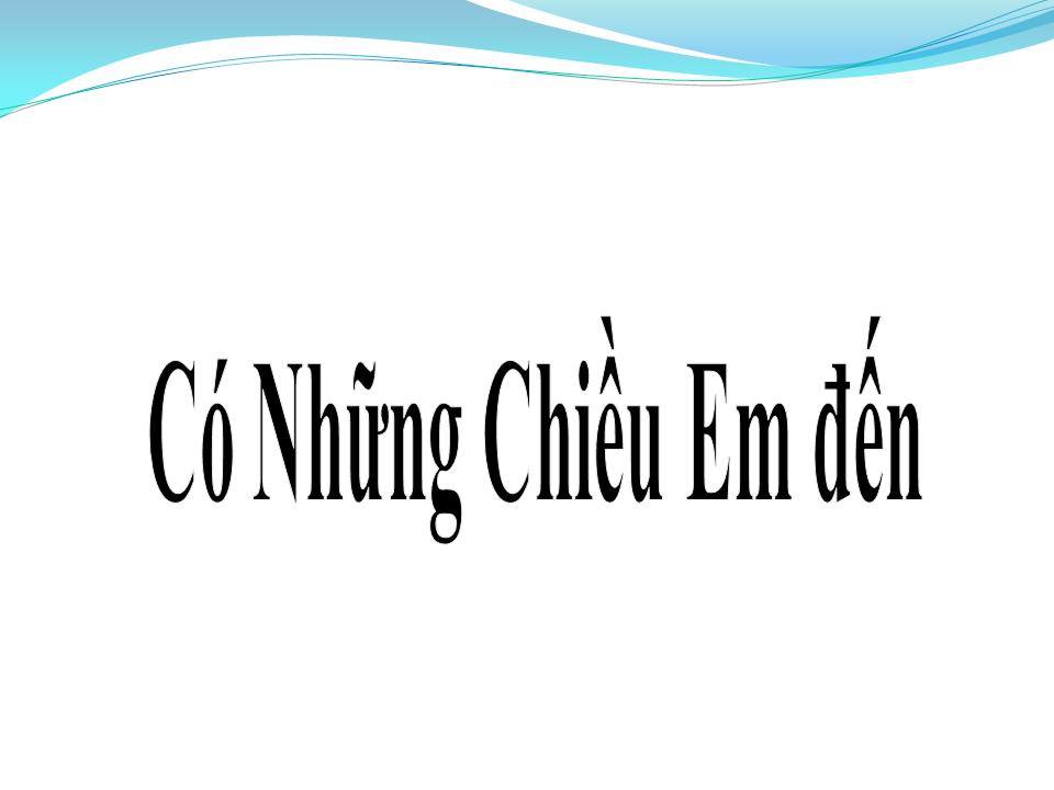 Lời bài hát CÓ NHỮNG CHIỀU EM ĐẾN