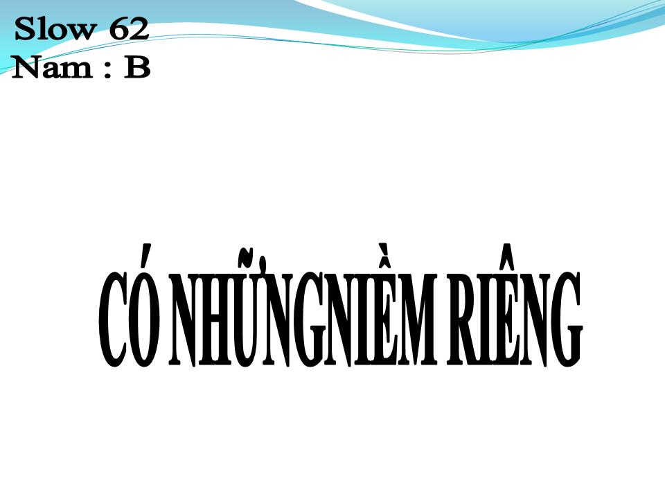 Lời bài hát CÓ NHỮNG NIỀM RIÊNG