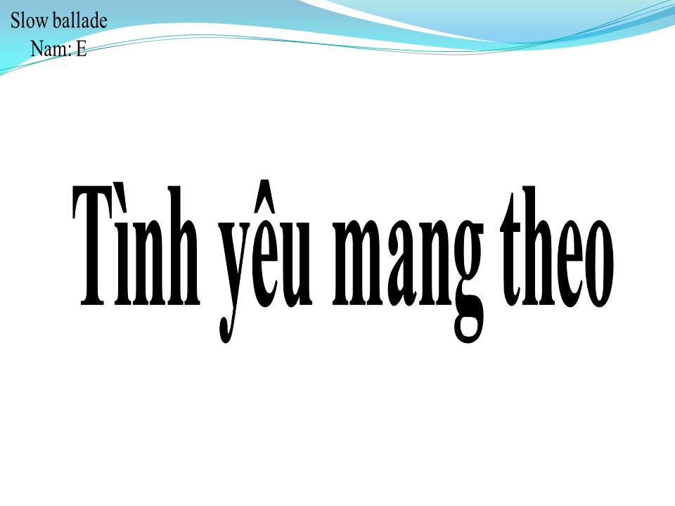 Lời bài hát TÌNH YÊU MANG THEO