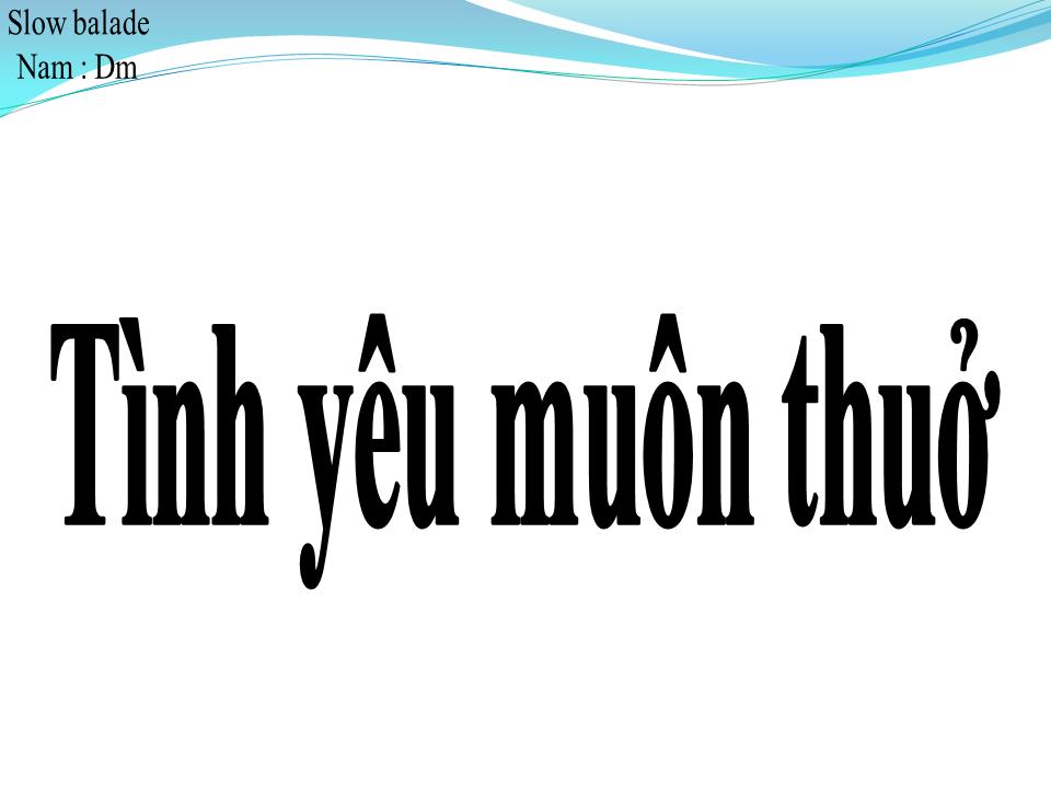 Lời bài hát TÌNH YÊU MUÔN THUỞ