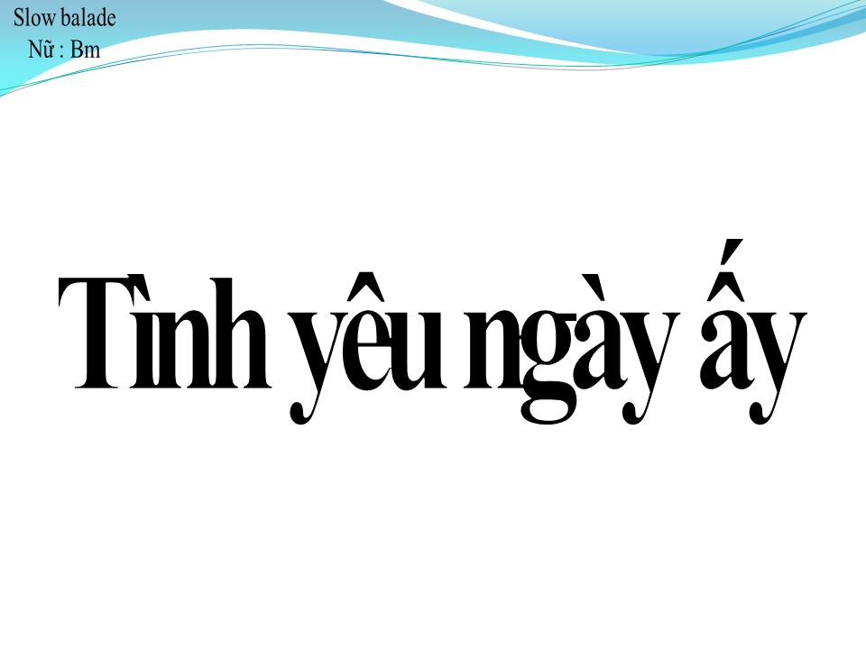 Lời bài hát TÌNH YÊU NGÀY ẤY