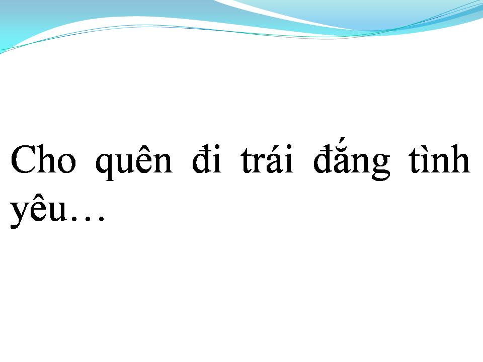 Lời bài hát TÌNH YÊU VÀ TRÁI ĐẮNG